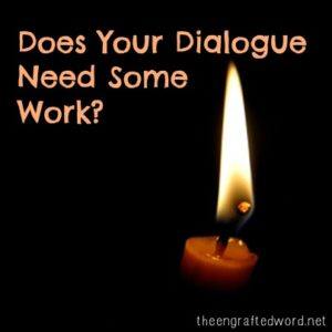 Does Your Dialogue Need Some Work? | The Engrafted Word