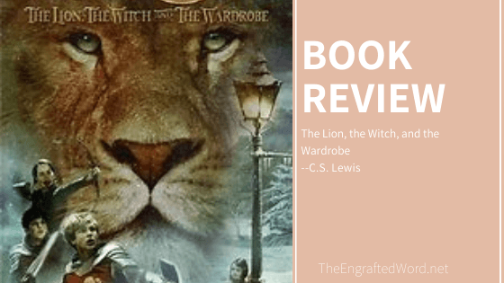 The Lion, the Witch, and the Wardrobe – My Review